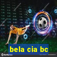 bela cia bc